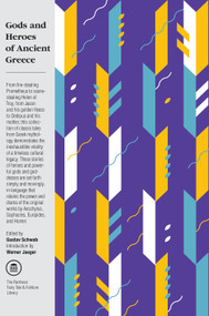 Gods and Heroes of Ancient Greece by Gustav Schwab, 9780375714467