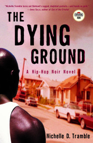 The Dying Ground (A Maceo Redfield Novel) by Nichelle D. Tramble, 9780375756535