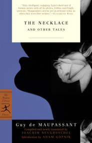 The Necklace and Other Tales by Guy de Maupassant, Joachim Neugroschel, Adam Gopnik, 9780375757174