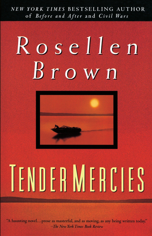 Tender Mercies (A Novel) by Rosellen Brown, 9780385333320