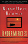 Tender Mercies (A Novel) by Rosellen Brown, 9780385333320