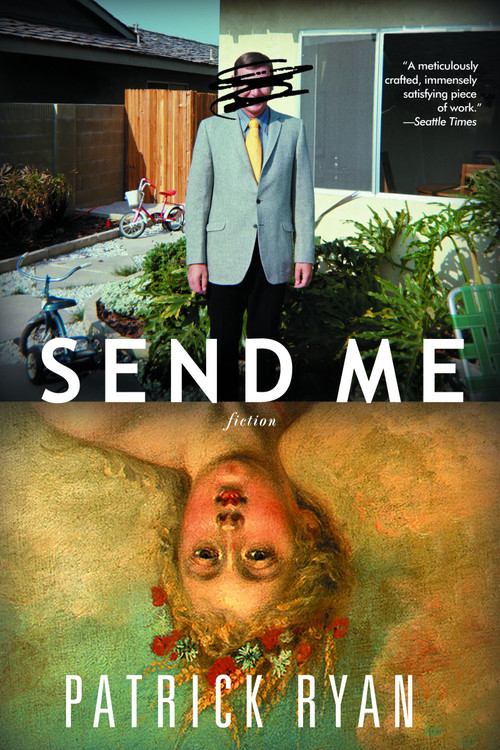 Send Me (A Novel) by Patrick Ryan, 9780385338752