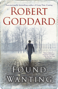 Found Wanting (A Novel) by Robert Goddard, 9780385343626