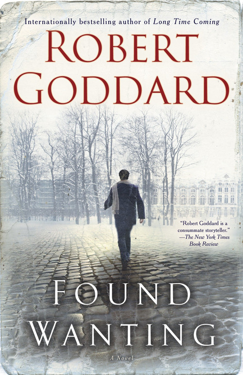 Found Wanting (A Novel) by Robert Goddard, 9780385343626