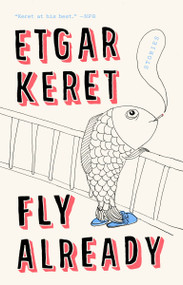 Fly Already (Stories) by Etgar Keret, 9780399573026
