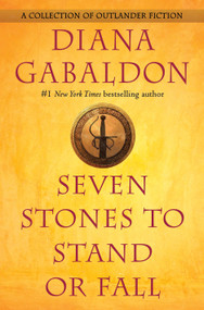 Seven Stones to Stand or Fall (A Collection of Outlander Fiction) - 9780399593420 by Diana Gabaldon, 9780399593420