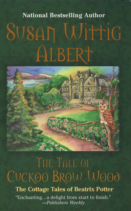 The Tale of Cuckoo Brow Wood by Susan Wittig Albert, 9780425215067