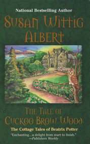 The Tale of Cuckoo Brow Wood by Susan Wittig Albert, 9780425215067