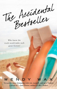 The Accidental Bestseller by Wendy Wax, 9780425227671