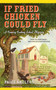 If Fried Chicken Could Fly by Paige Shelton, 9780425245859