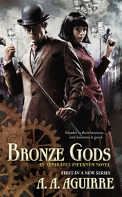 Bronze Gods by A. A. Aguirre, 9780425258194