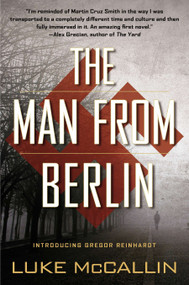 The Man from Berlin (A Gregor Reinhardt Novel) by Luke McCallin, 9780425263051