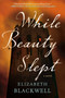 While Beauty Slept by Elizabeth Blackwell, 9780425273845