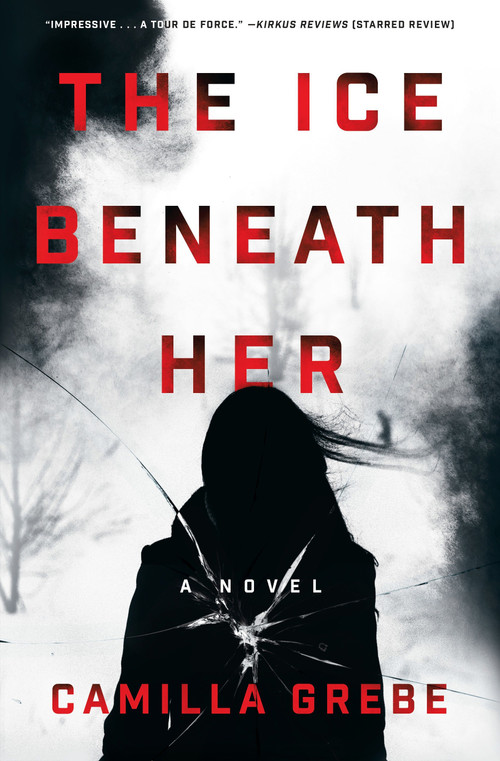 The Ice Beneath Her (A Novel) by Camilla Grebe, Elizabeth Clark Wessel, 9780425284322