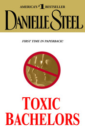 Toxic Bachelors (A Novel) - 9780440242024 by Danielle Steel, 9780440242024