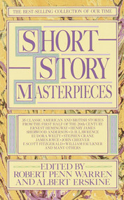 Short Story Masterpieces (35 Classic American and British Stories from the First Half of the 20th Century) by Robert Penn Warren, Albert Erskine, Ernest Hemingway, William Faulkner, 9780440378648