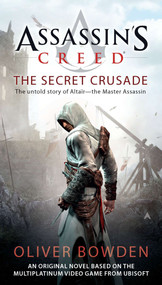 Assassin's Creed: the Secret Crusade by Oliver Bowden, 9780441020997