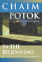 In the Beginning (A Novel) by Chaim Potok, 9780449001134