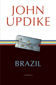 Brazil (A Novel) by John Updike, 9780449911631