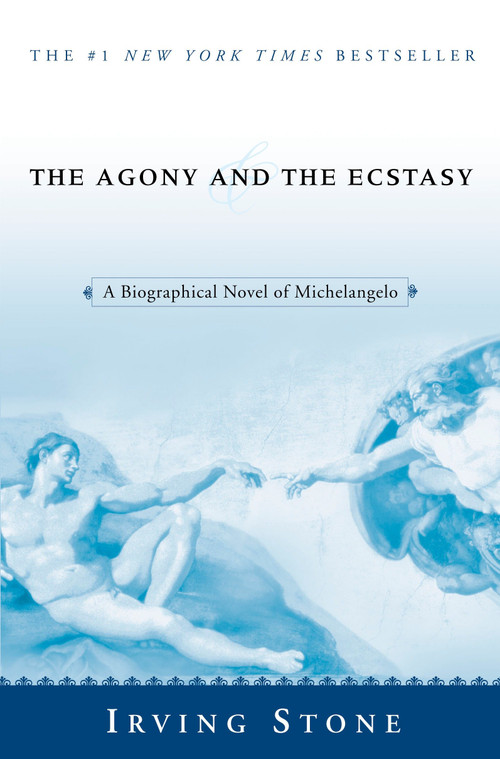 The Agony and the Ecstasy (A Biographical Novel of Michelangelo) - 9780451213235 by Irving Stone, 9780451213235