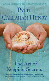 The Art of Keeping Secrets by Patti Callahan Henry, 9780451223951