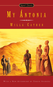 My Antonia - 9780451466266 by Willa Cather, Marilyn Sides, Terese Svoboda, 9780451466266