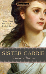 Sister Carrie - 9780451531148 by Theodore Dreiser, Richard Lingeman, Rachel Sarah, 9780451531148
