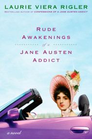 Rude Awakenings of a Jane Austen Addict (A Novel) by Laurie Viera Rigler, 9780452296169