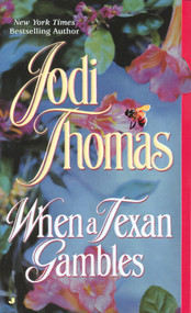 When a Texan Gambles by Jodi Thomas, 9780515136296