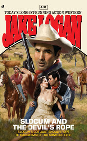 Slocum #401 (Slocum and the Devil's Rope) by Jake Logan, 9780515151008