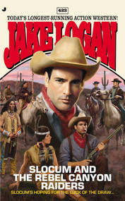 Slocum 423 (Slocum and the Rebel Canyon Raiders) by Jake Logan, 9780515154405