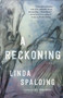 A Reckoning (A Novel) by Linda Spalding, 9780525435129