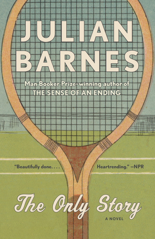 The Only Story (A novel) by Julian Barnes, 9780525563068