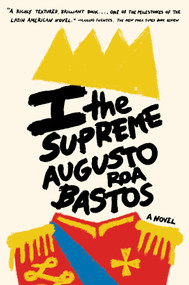 I the Supreme by Augusto Roa Bastos, 9780525564690
