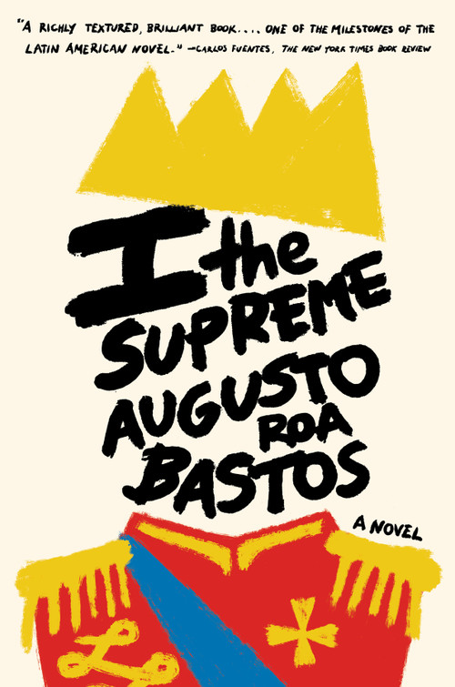 I the Supreme by Augusto Roa Bastos, 9780525564690
