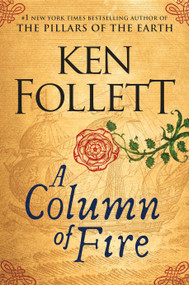A Column of Fire by Ken Follett, 9780525954972