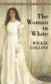 The Woman in White - 9780553212631 by Wilkie Collins, 9780553212631