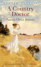 A Country Doctor - 9780553214987 by Sarah Orne Jewett, 9780553214987