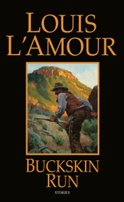 Buckskin Run (Stories) by Louis L'Amour, 9780553247640