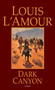 Dark Canyon (A Novel) by Louis L'Amour, 9780553253245