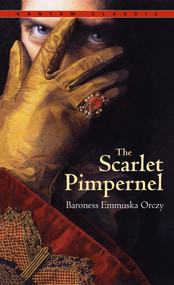 The Scarlet Pimpernel - 9780553214024 by Baroness Emmuska Orczy, 9780553214024