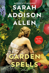 Garden Spells (A Novel) by Sarah Addison Allen, 9780553384833