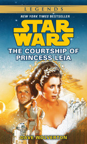 The Courtship of Princess Leia: Star Wars Legends by Dave Wolverton, 9780553569377