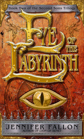 Eye of the Labyrinth (Book 2 of The Second Sons Trilogy) by Jennifer Fallon, 9780553586695
