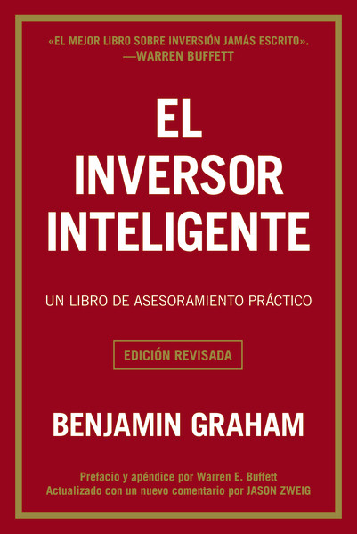 El inversor inteligente (Un libro de asesoramiento práctico) - 9786075620794 by Benjamin Graham , 9786075620794