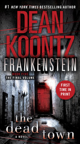 Frankenstein: The Dead Town (A Novel) by Dean Koontz, 9780553593686
