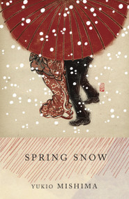 Spring Snow (The Sea of Fertility, 1) by Yukio Mishima, 9780679722410