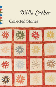 Collected Stories of Willa Cather - 9780679736486 by Willa Cather, 9780679736486