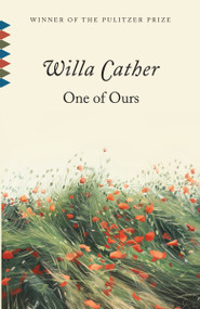 One of Ours (Pulitzer Prize Winner) - 9780679737445 by Willa Cather, 9780679737445