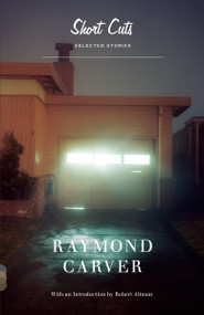 Short Cuts (Selected Stories) by Raymond Carver, Robert Altman, 9780679748649